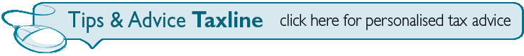 Tips & Advice Taxline - Click here for personalised tax advice